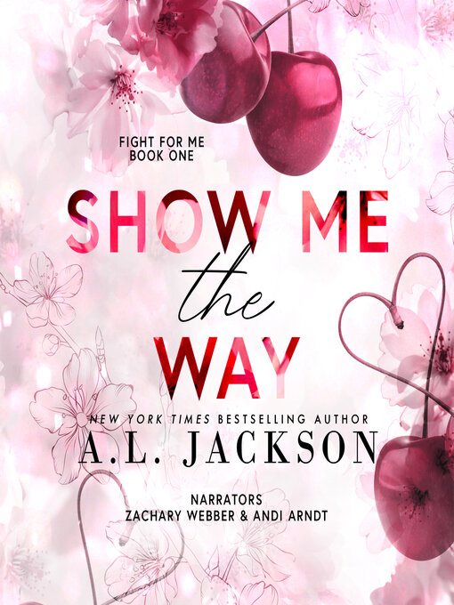 Title details for Show Me the Way by A.L. Jackson - Wait list